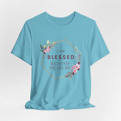 I am Blessed Beyond Measure Faith Inspired Christian T Shirt with Flower Graphics Ideal Christian Gift Ideas for Women.