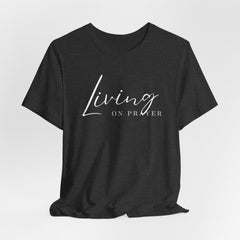 Living on Prayer Jesus-inspired Shirt