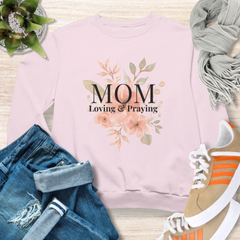 Mom Loving and Praying Christian Sweatshirt