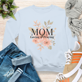 Mom Loving and Praying Christian Sweatshirt