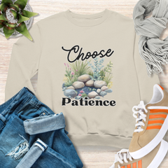 Choose Patience Christian Sweatshirt