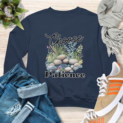 Choose Patience Christian Sweatshirt