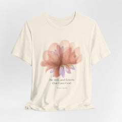 Be still and know that I am God Faith Inspired Christian T Shirt