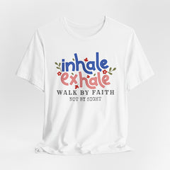 Walk By Faith Not By SightInspirational Christian T-Shirt