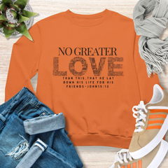 No Greater Love Sweatshirt Christian Sweatshirt with Bible Verse