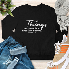 All Things are Possible Sweatshirt Christian Sweatshirt with Bible Verse