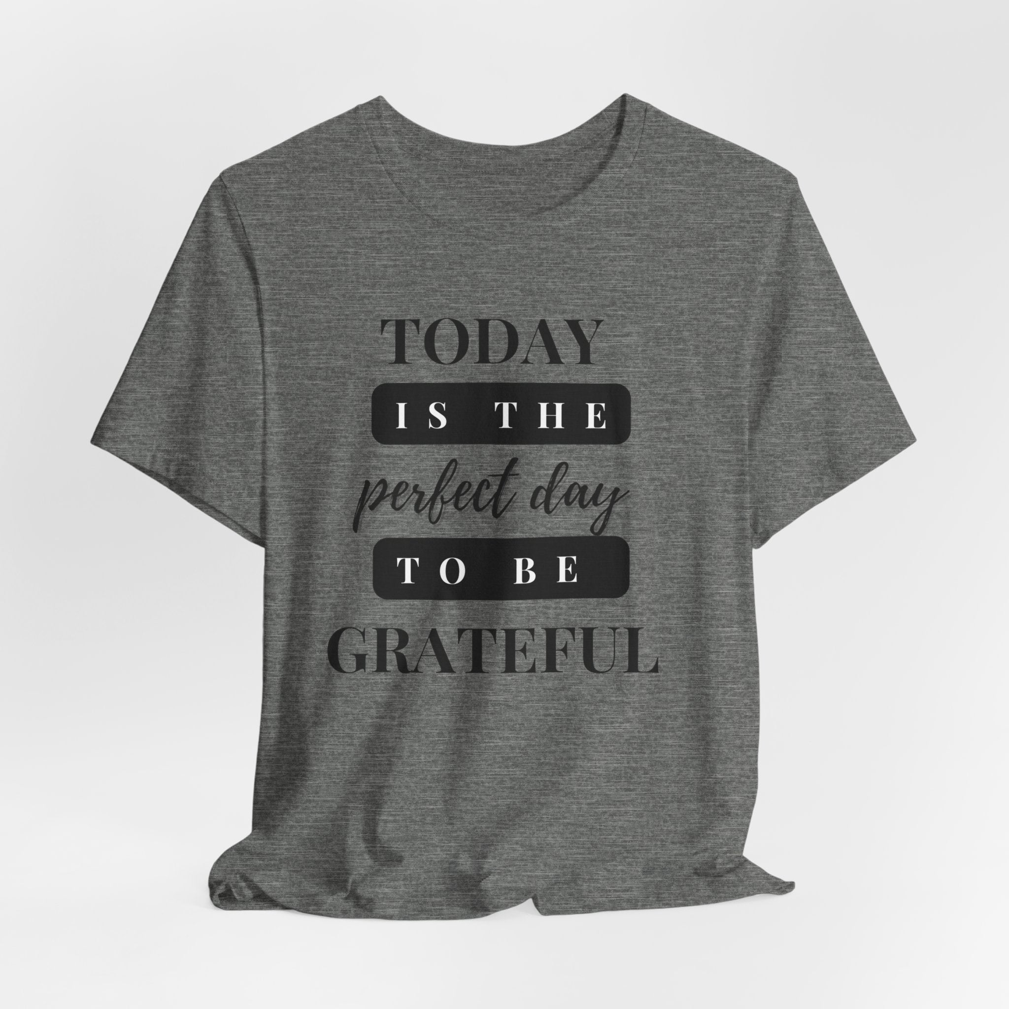 Perfect Day to be Grateful Inspirational Christian T-Shirt