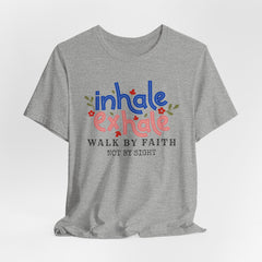 Walk By Faith Not By SightInspirational Christian T-Shirt