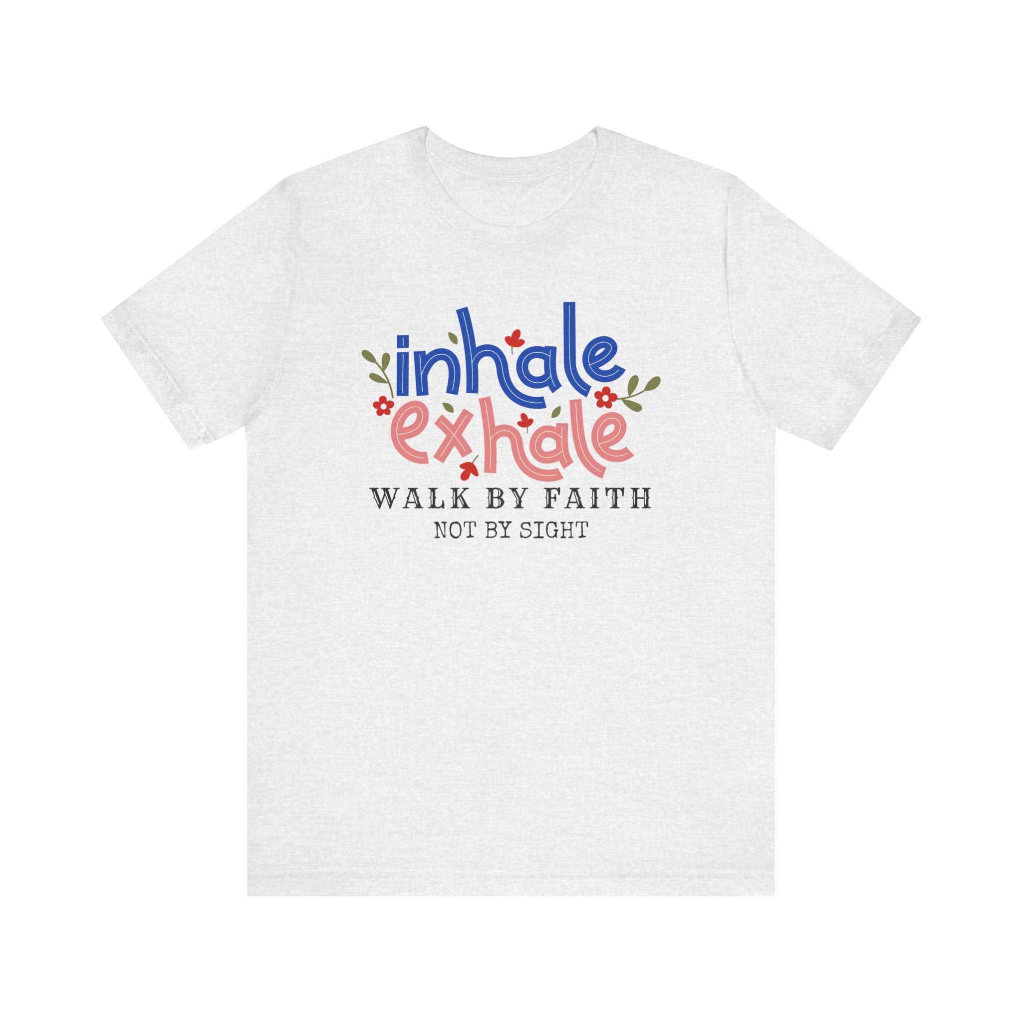 Walk By Faith Not By SightInspirational Christian T-Shirt