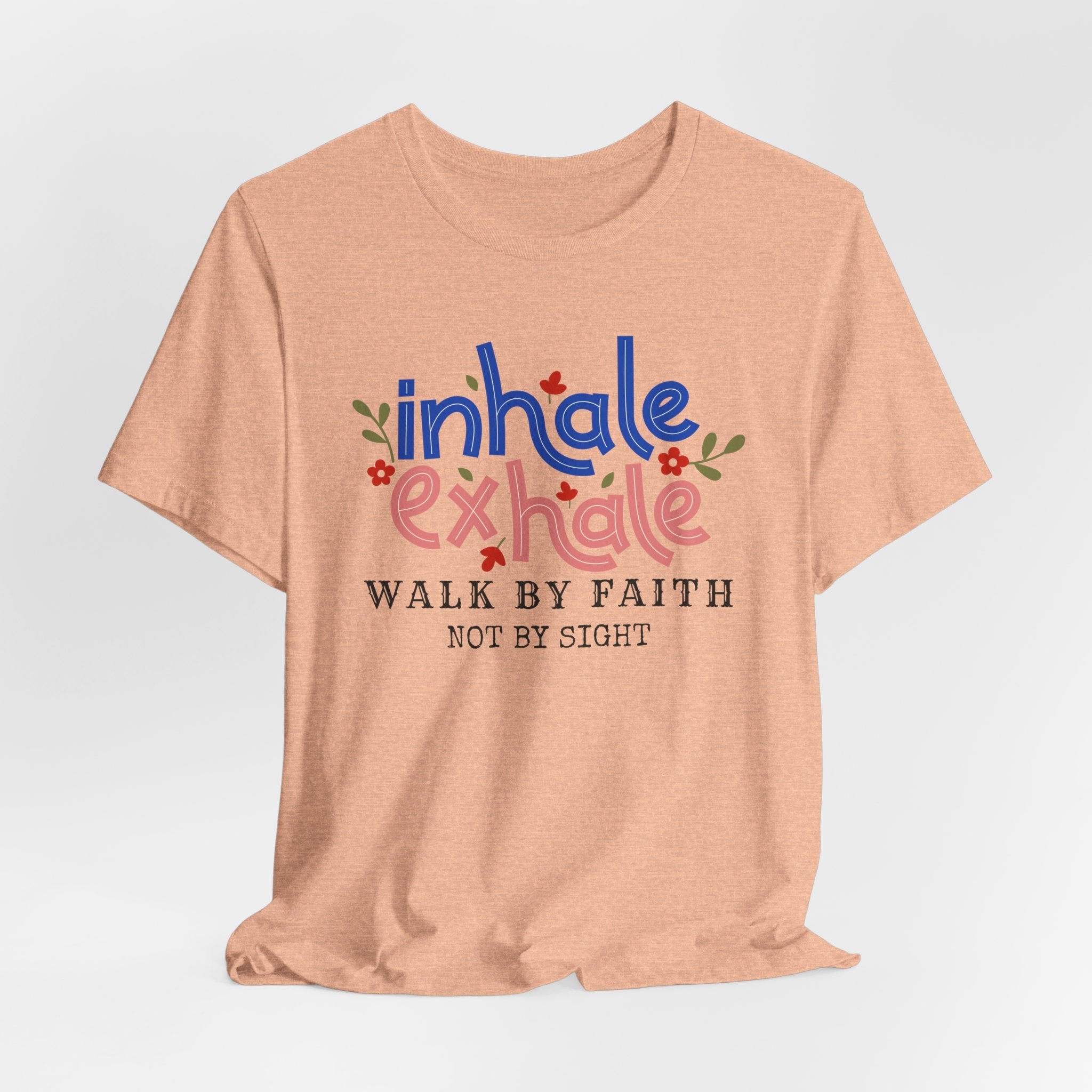 Walk By Faith Not By SightInspirational Christian T-Shirt
