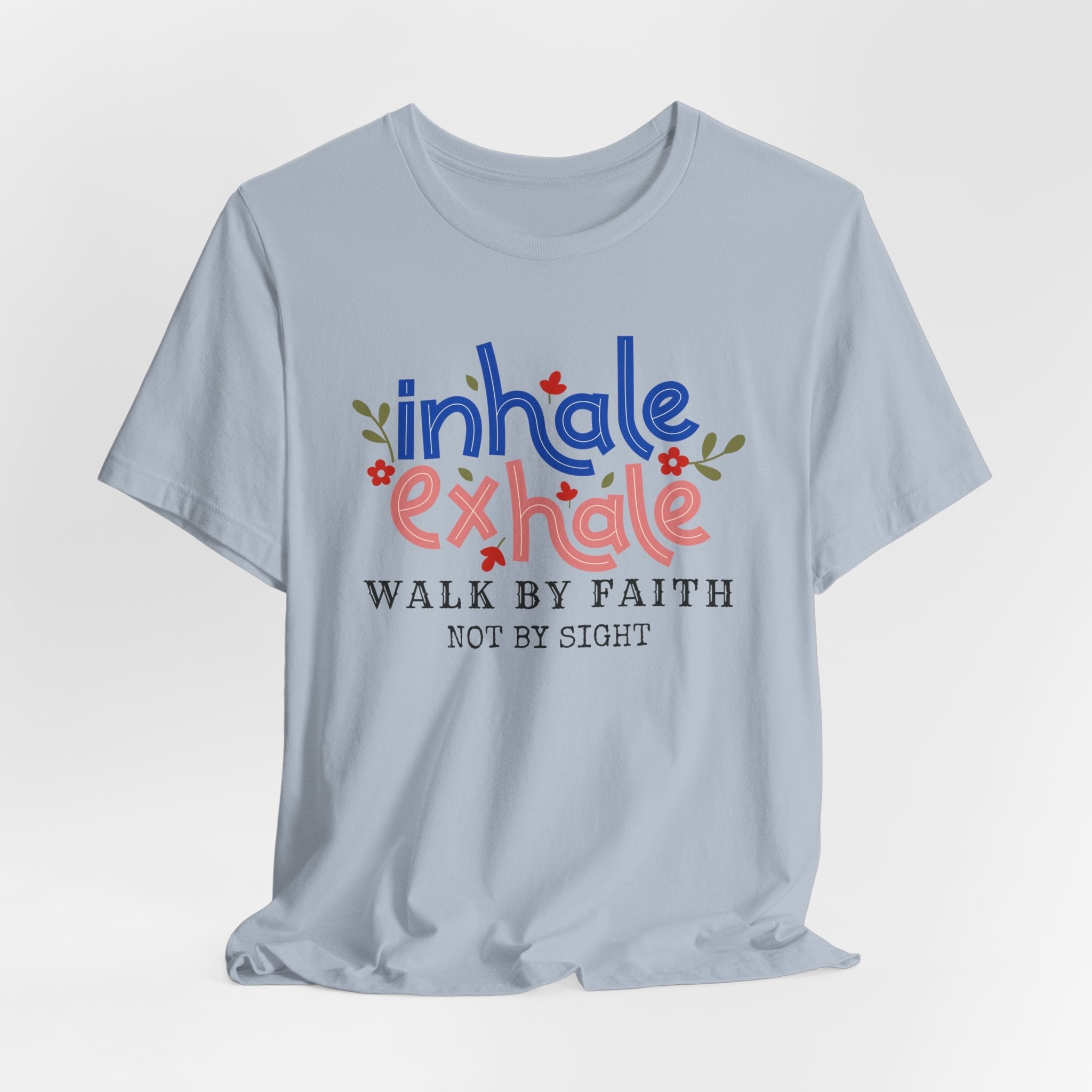 Walk By Faith Not By SightInspirational Christian T-Shirt