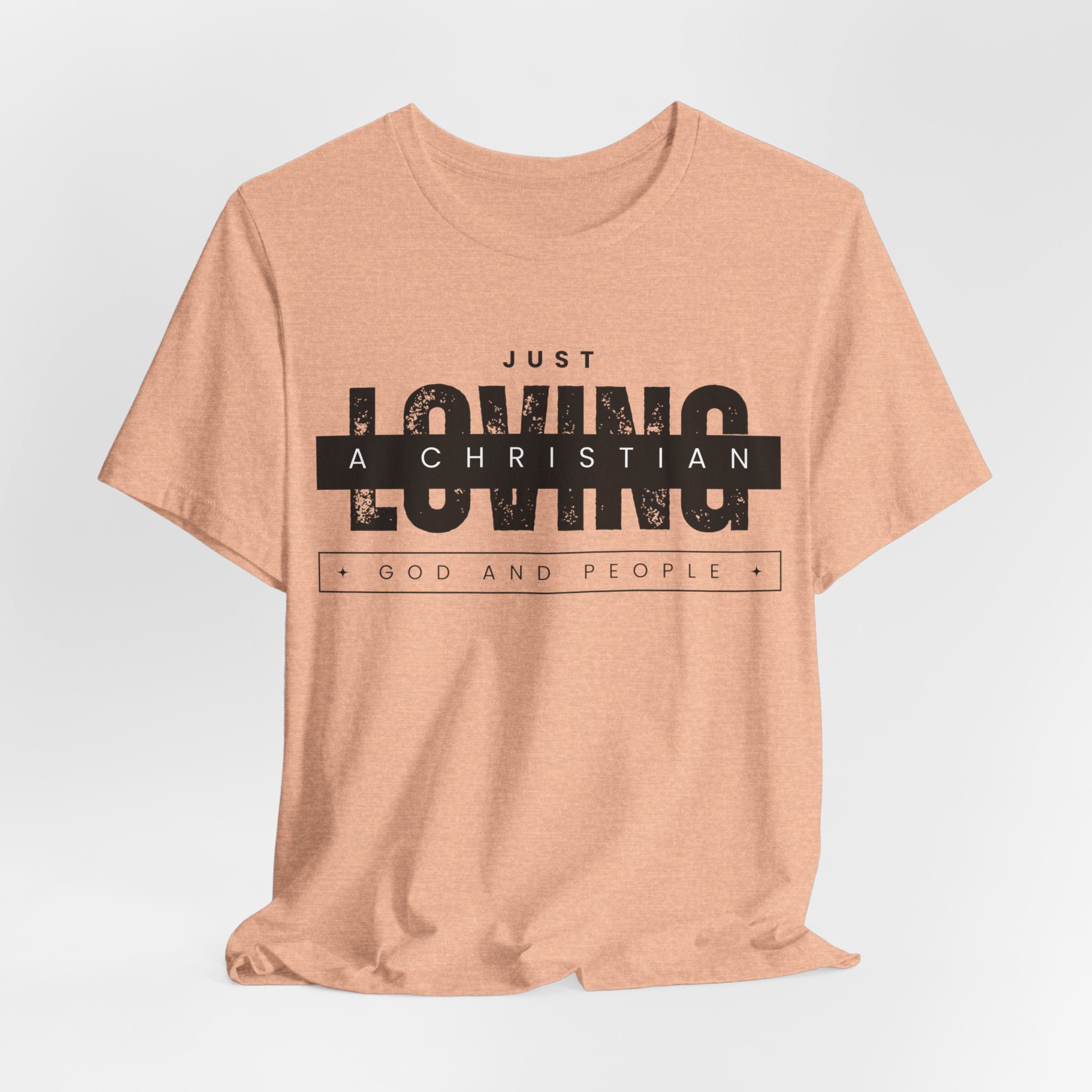 Just a Christian Loving God and People T-shirt Christian Lifestyle Fashion and Faith-Inspired Apparel T-Shirt with Religious Graphics Ideal Religious Gift Ideas for Men and Women