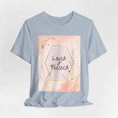 Loved and Blessed Faith Inspired Christian T-Shirt