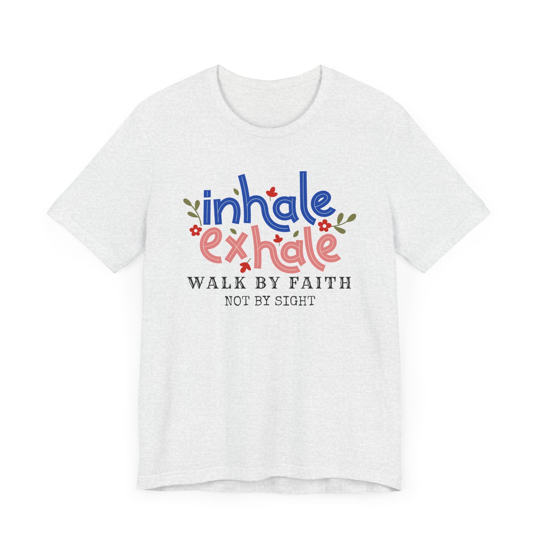 Walk By Faith Not By SightInspirational Christian T-Shirt