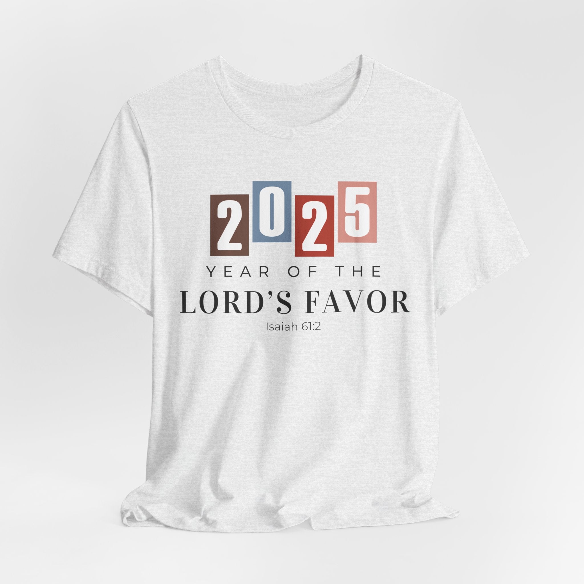Christian Tshirt, Year of the Lord's Favor 2025, Faith Inspired Tshirt, Christianity Graphic tees, Religious Gift for Women, Scripture shirt