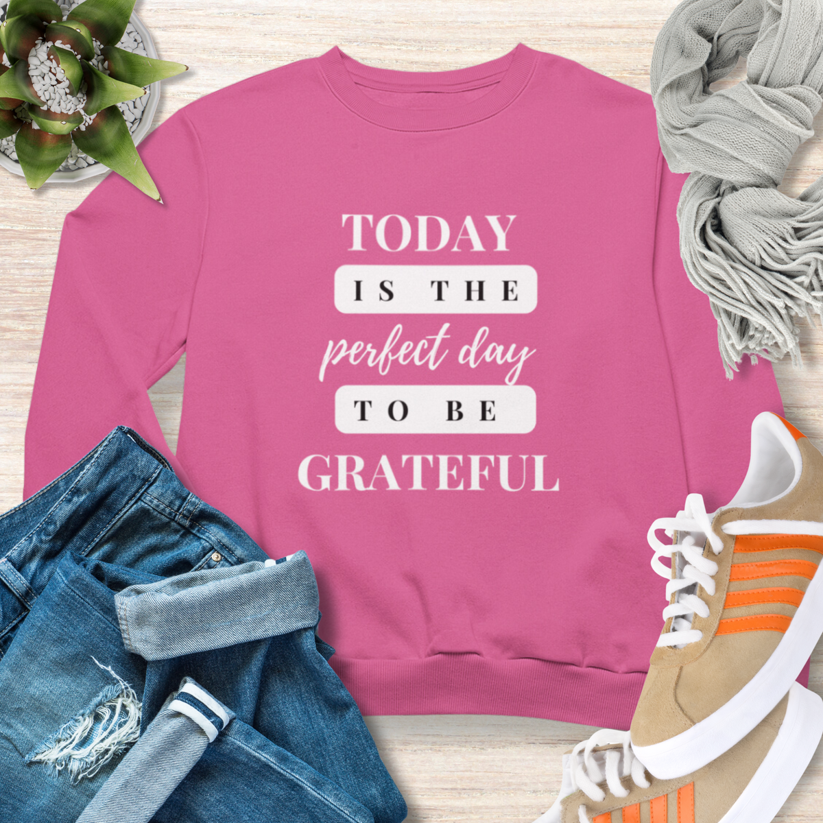 Today Is The Perfect Day to Be Grateful Christian Sweatshirt