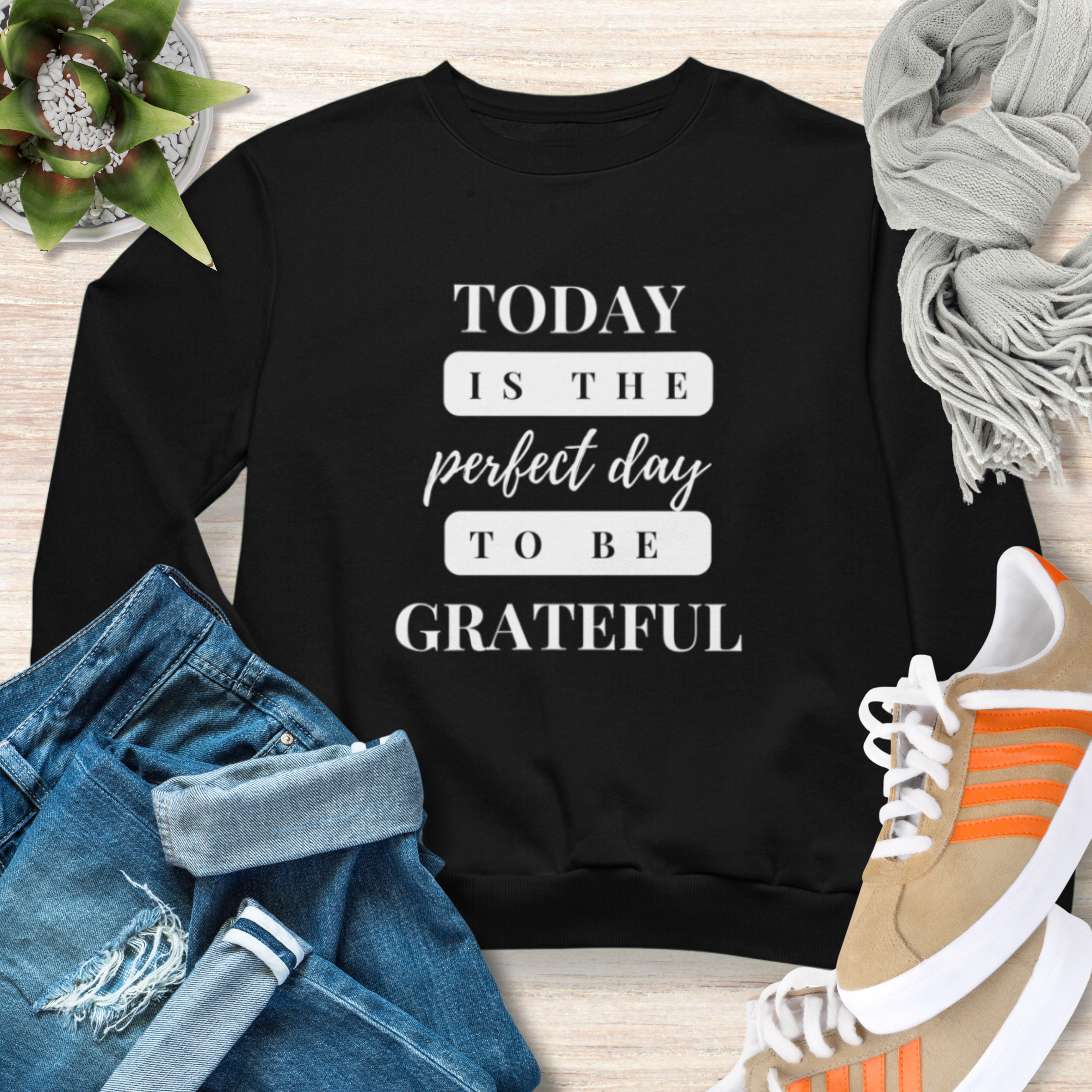 Today Is The Perfect Day to Be Grateful Christian Sweatshirt