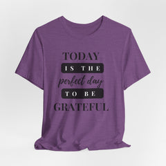 Perfect Day to be Grateful Inspirational Christian T-Shirt
