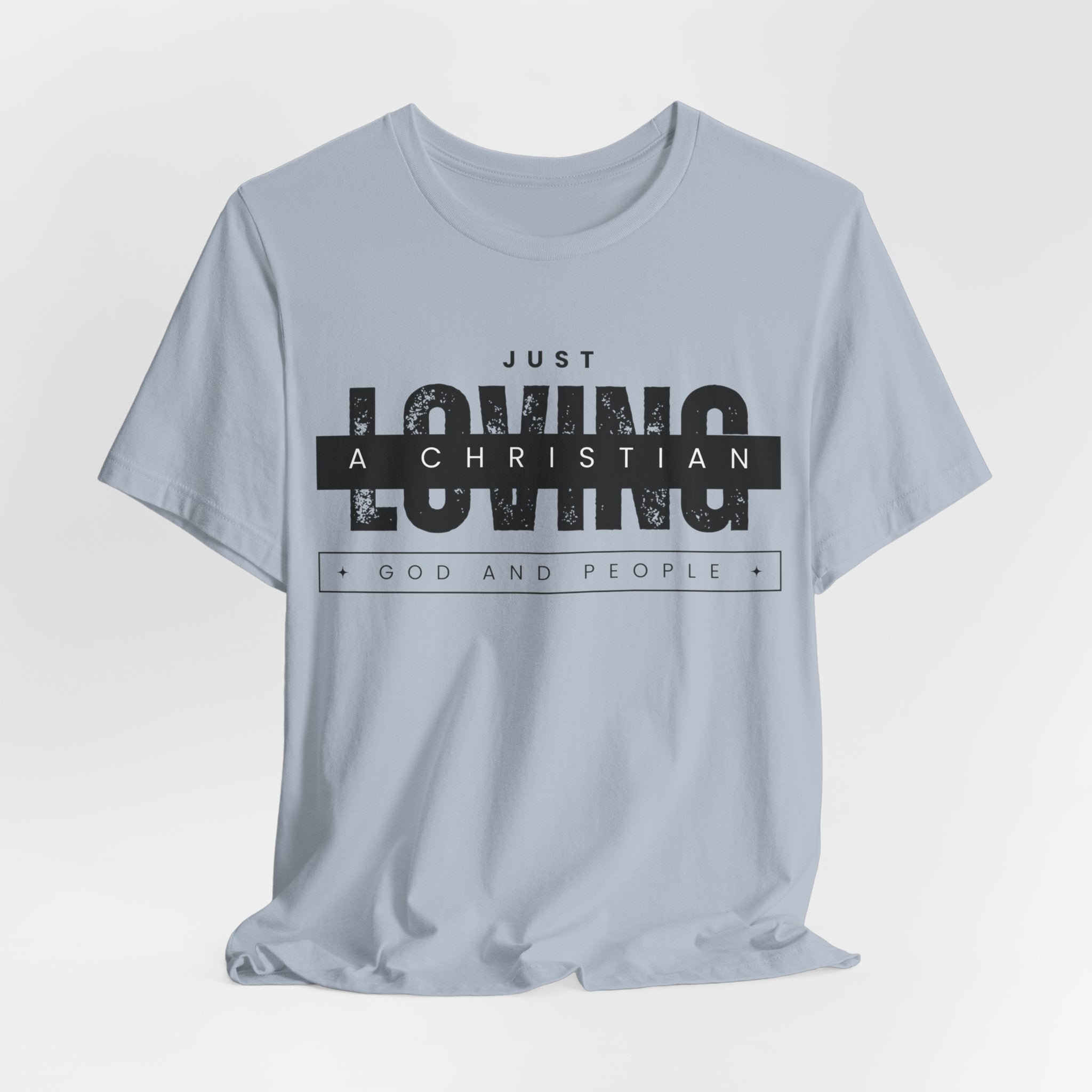 Just a Christian Loving God and People T-shirt Christian Lifestyle Fashion and Faith-Inspired Apparel T-Shirt with Religious Graphics Ideal Religious Gift Ideas for Men and Women