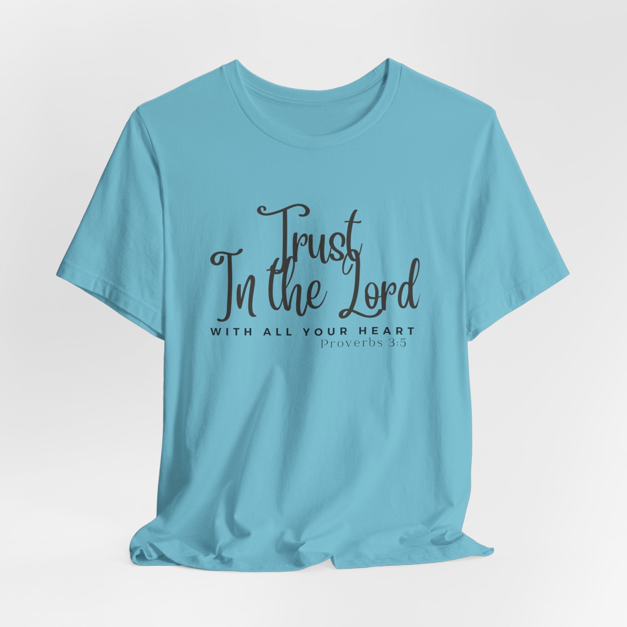 Trust in the Lord Jesus-inspired Christian T-Shirt with Bible Verse