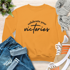 Celebrate Your Victories Sweatshirt