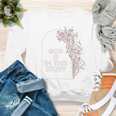 God is the Story Christian Sweatshirt